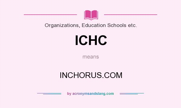 What does ICHC mean? It stands for INCHORUS.COM