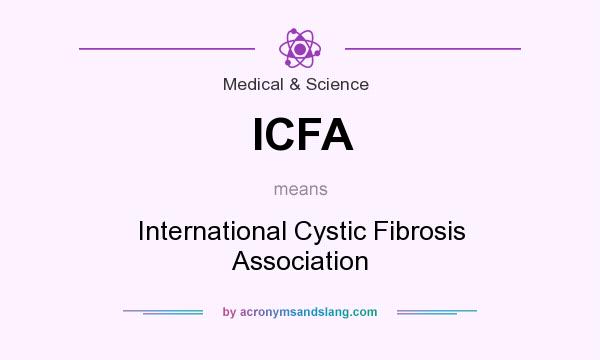 What does ICFA mean? It stands for International Cystic Fibrosis Association