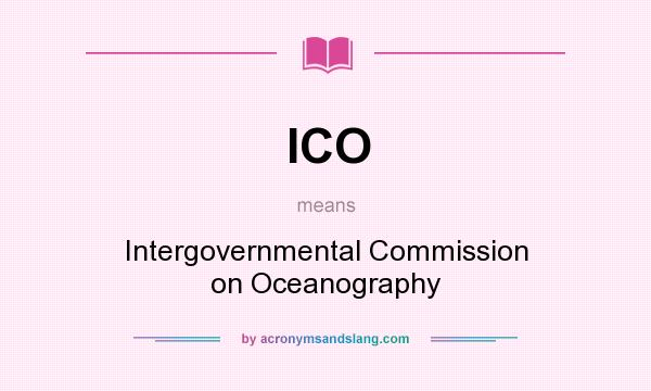 What does ICO mean? It stands for Intergovernmental Commission on Oceanography