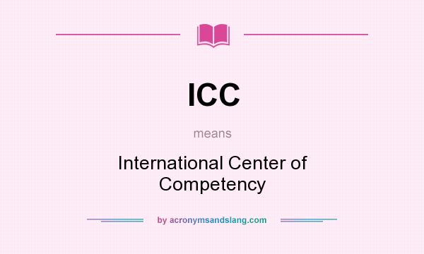 What does ICC mean? It stands for International Center of Competency