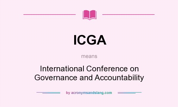 What does ICGA mean? It stands for International Conference on Governance and Accountability