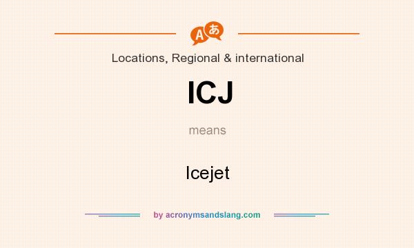 What does ICJ mean? It stands for Icejet