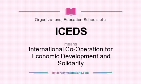 What does ICEDS mean? It stands for International Co-Operation for Economic Development and Solidarity
