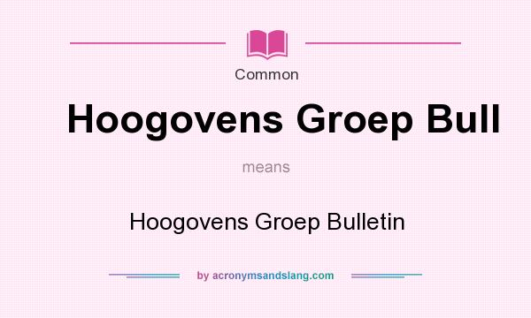 What does Hoogovens Groep Bull mean? It stands for Hoogovens Groep Bulletin