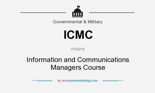What does ICMC mean? It stands for Information and Communications Managers Course