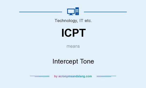 What does ICPT mean? It stands for Intercept Tone