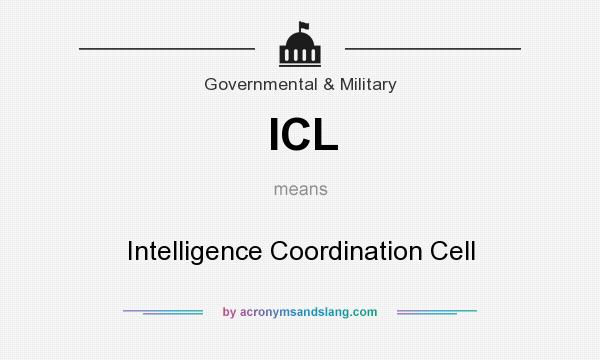 What does ICL mean? It stands for Intelligence Coordination Cell