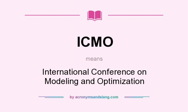 What does ICMO mean? It stands for International Conference on Modeling and Optimization