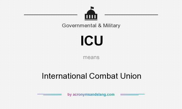 What does ICU mean? It stands for International Combat Union