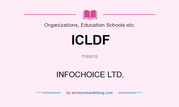What does ICLDF mean? It stands for INFOCHOICE LTD.