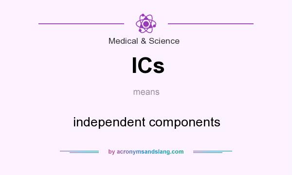 What does ICs mean? It stands for independent components