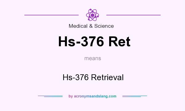 What does Hs-376 Ret mean? It stands for Hs-376 Retrieval