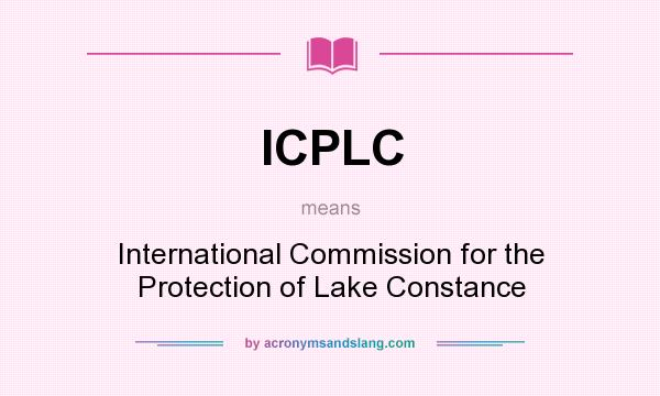What does ICPLC mean? It stands for International Commission for the Protection of Lake Constance