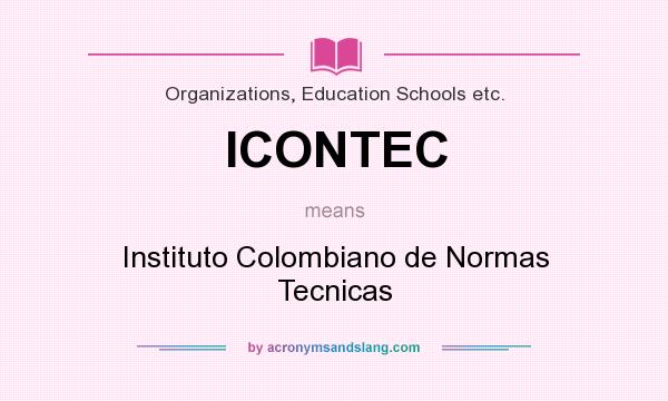 What does ICONTEC mean? It stands for Instituto Colombiano de Normas Tecnicas