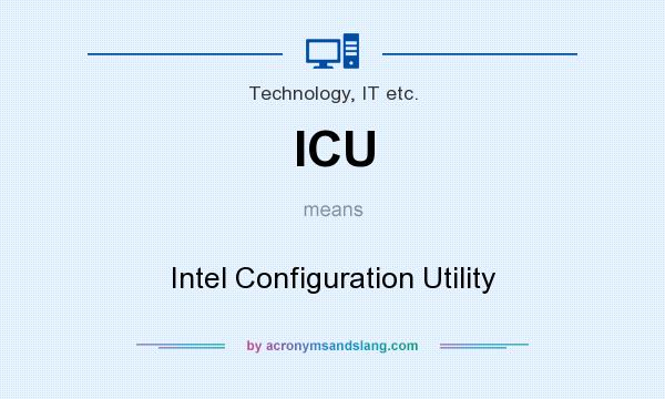 What does ICU mean? It stands for Intel Configuration Utility