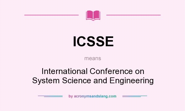 What does ICSSE mean? It stands for International Conference on System Science and Engineering