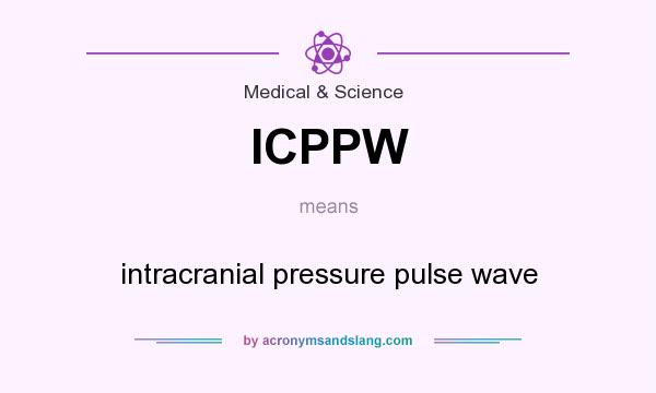 What does ICPPW mean? It stands for intracranial pressure pulse wave