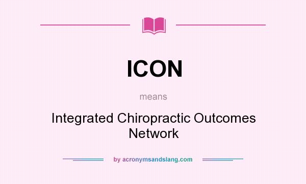 What does ICON mean? It stands for Integrated Chiropractic Outcomes Network