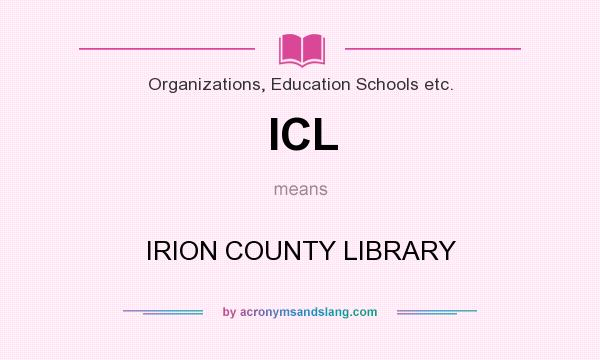 What does ICL mean? It stands for IRION COUNTY LIBRARY