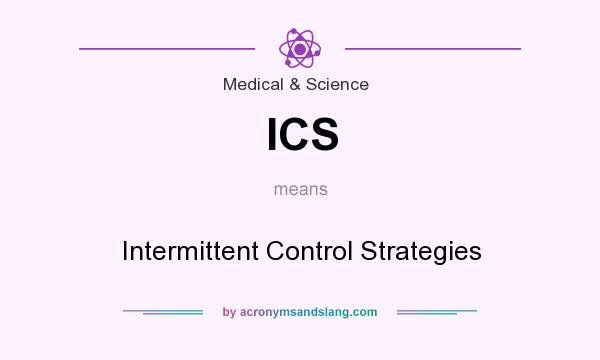 What does ICS mean? It stands for Intermittent Control Strategies