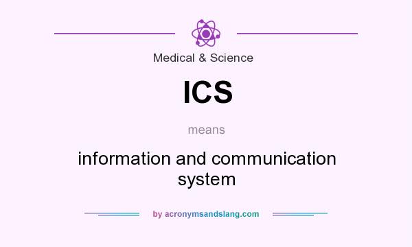 What does ICS mean? It stands for information and communication system