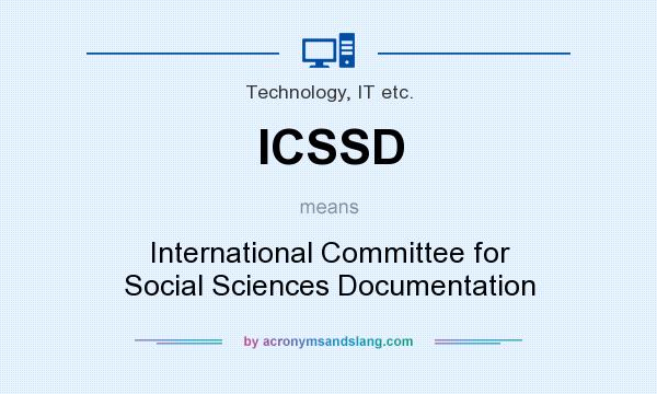 What does ICSSD mean? It stands for International Committee for Social Sciences Documentation