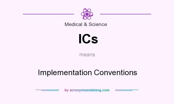 What does ICs mean? It stands for Implementation Conventions