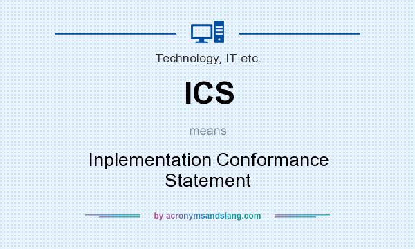 What does ICS mean? It stands for Inplementation Conformance Statement