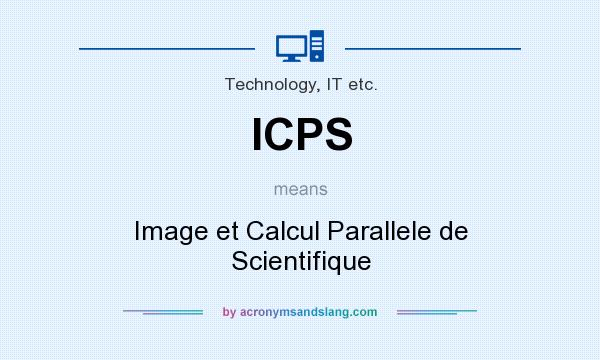 What does ICPS mean? It stands for Image et Calcul Parallele de Scientifique