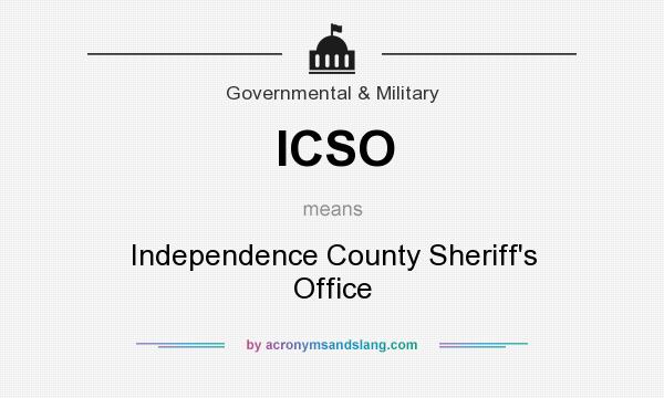 What does ICSO mean? It stands for Independence County Sheriff`s Office