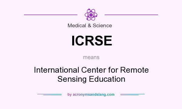 What does ICRSE mean? It stands for International Center for Remote Sensing Education