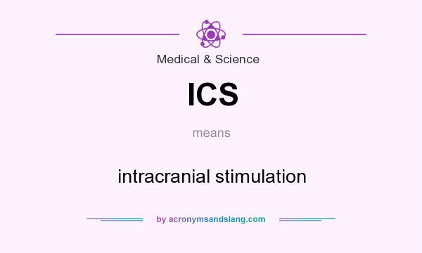 What does ICS mean? It stands for intracranial stimulation