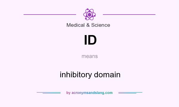 What does ID mean? It stands for inhibitory domain