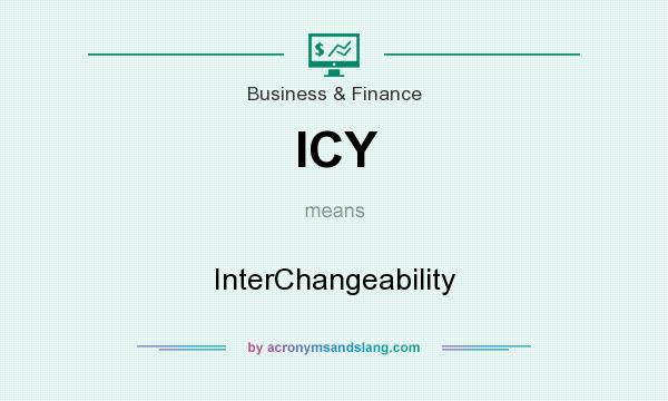 What does ICY mean? It stands for InterChangeability