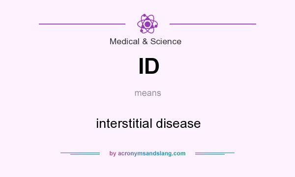 What does ID mean? It stands for interstitial disease