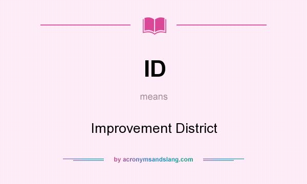 What does ID mean? It stands for Improvement District