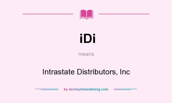 What does iDi mean? It stands for Intrastate Distributors, Inc