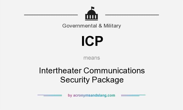 What does ICP mean? It stands for Intertheater Communications Security Package