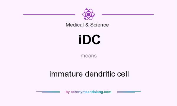 What does iDC mean? It stands for immature dendritic cell