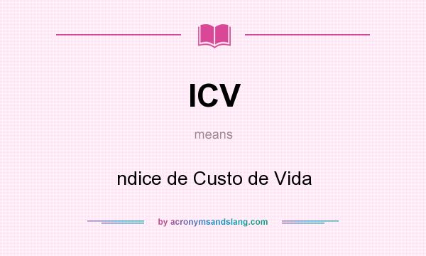 What does ICV mean? It stands for ndice de Custo de Vida