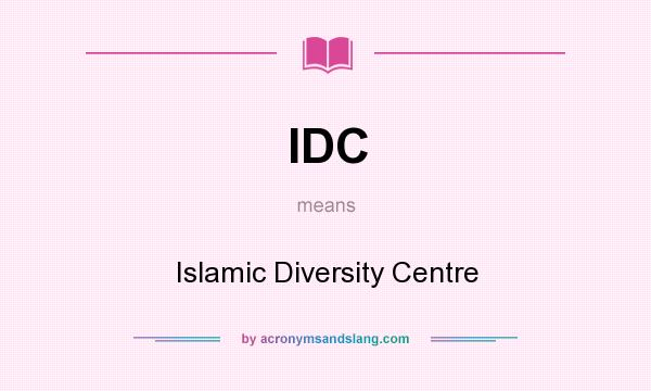 What does IDC mean? It stands for Islamic Diversity Centre