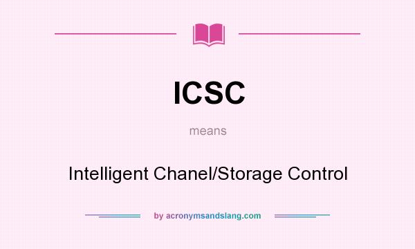 What does ICSC mean? It stands for Intelligent Chanel/Storage Control