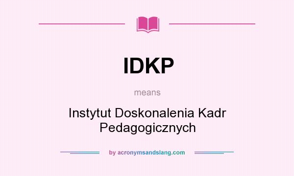 What does IDKP mean? It stands for Instytut Doskonalenia Kadr Pedagogicznych