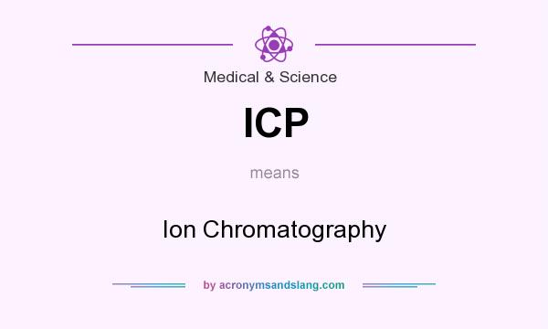 What does ICP mean? It stands for Ion Chromatography