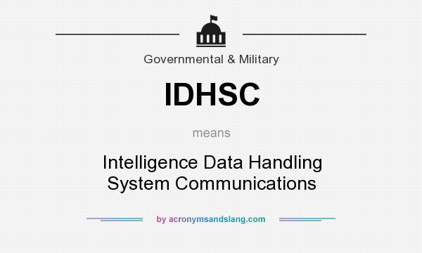 What does IDHSC mean? It stands for Intelligence Data Handling System Communications