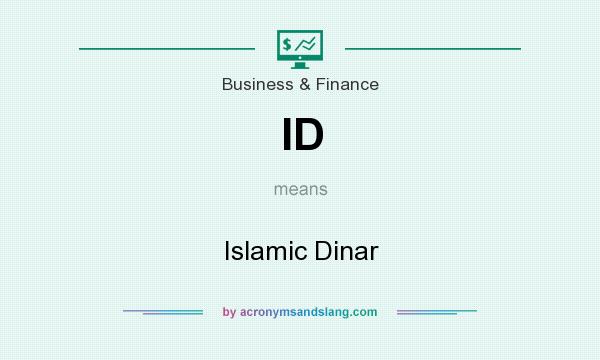 What does ID mean? It stands for Islamic Dinar