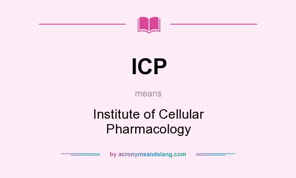 What does ICP mean? It stands for Institute of Cellular Pharmacology
