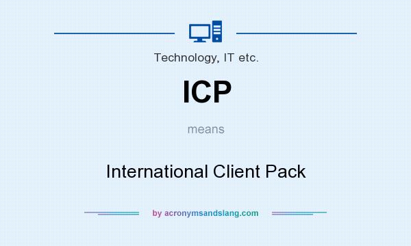 What does ICP mean? It stands for International Client Pack