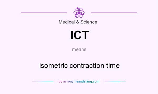 What does ICT mean? It stands for isometric contraction time