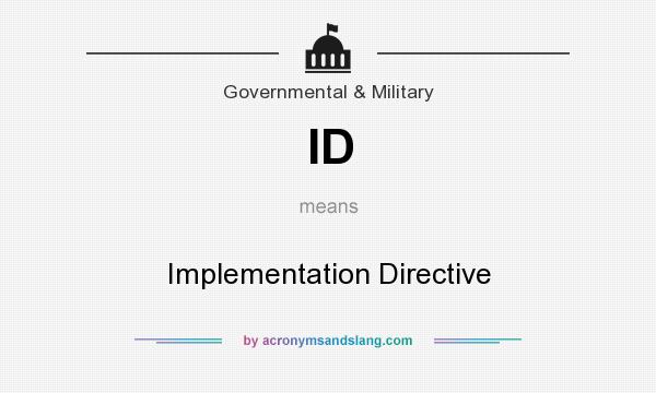 What does ID mean? It stands for Implementation Directive